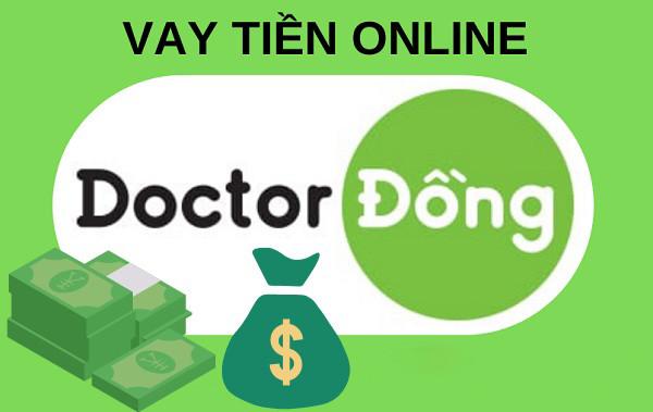 Doctor Đồng - Ứng dụng vay tiền online 24/24, duyệt tự động.