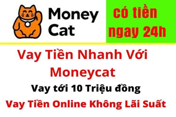 MoneyCat - Ứng dụng vay tiền online với ưu đãi lãi suất 0%.