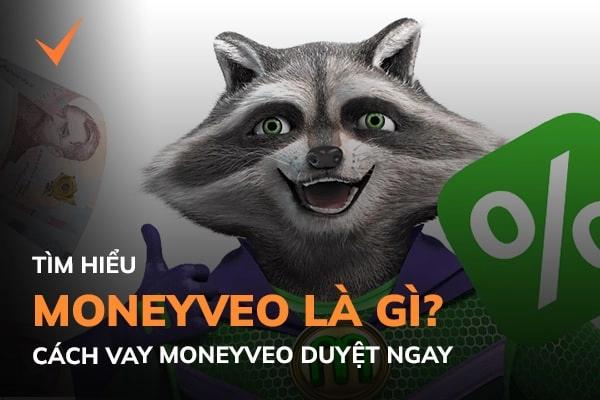 Vay Tiền MoneyVeo Nhanh Chóng và Uy Tín