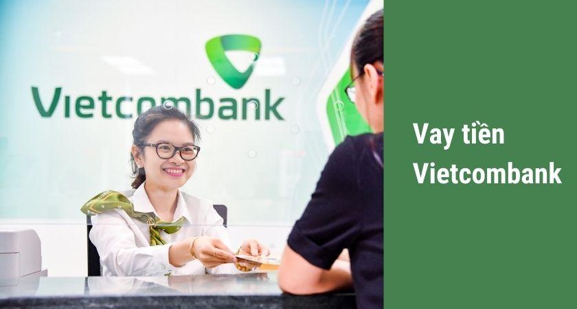 Vay Tín Chấp Vietcombank Không Thế Chấp : Giải Pháp Linh Hoạt và Uy Tín